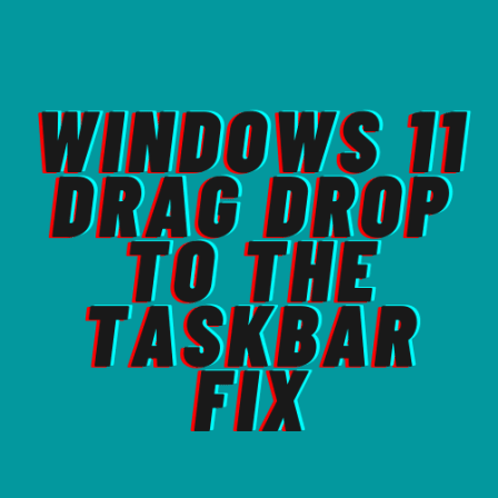 Windows 11 Drag & Drop to the Taskbar (Fix) Logo